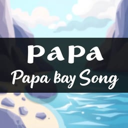 Papa Bay Song