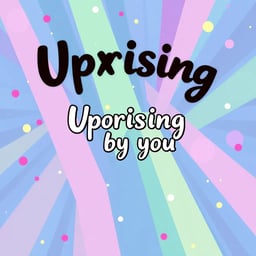 Uprising by you
