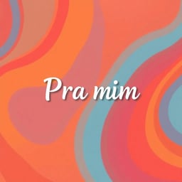 Pra mim